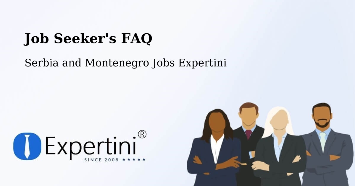 Job Seeker FAQ – Omemee - Serbia and Montenegro Jobs Expertini