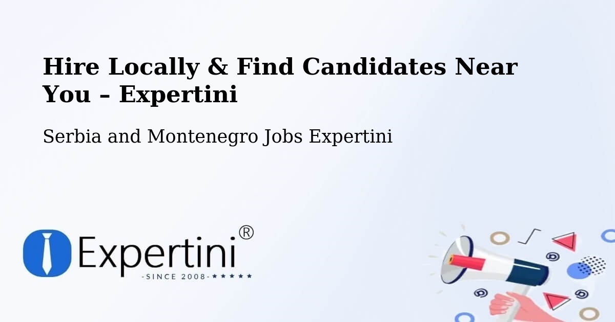 Hire Locally in Omemee – Find Qualified Candidates Near You - Omemee, Serbia and Montenegro Jobs Expertini