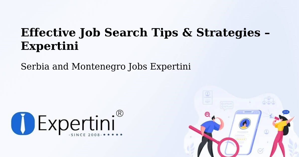 Job Search Tips & Strategies for Job Seekers – Omemee - Omemee, Serbia and Montenegro Jobs Expertini